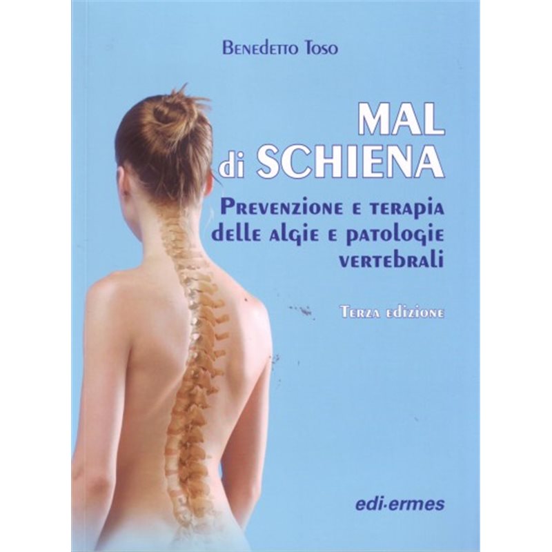 Mal di schiena - Prevenzione e terapia delle algie e patologie vertebrali - Terza edizione